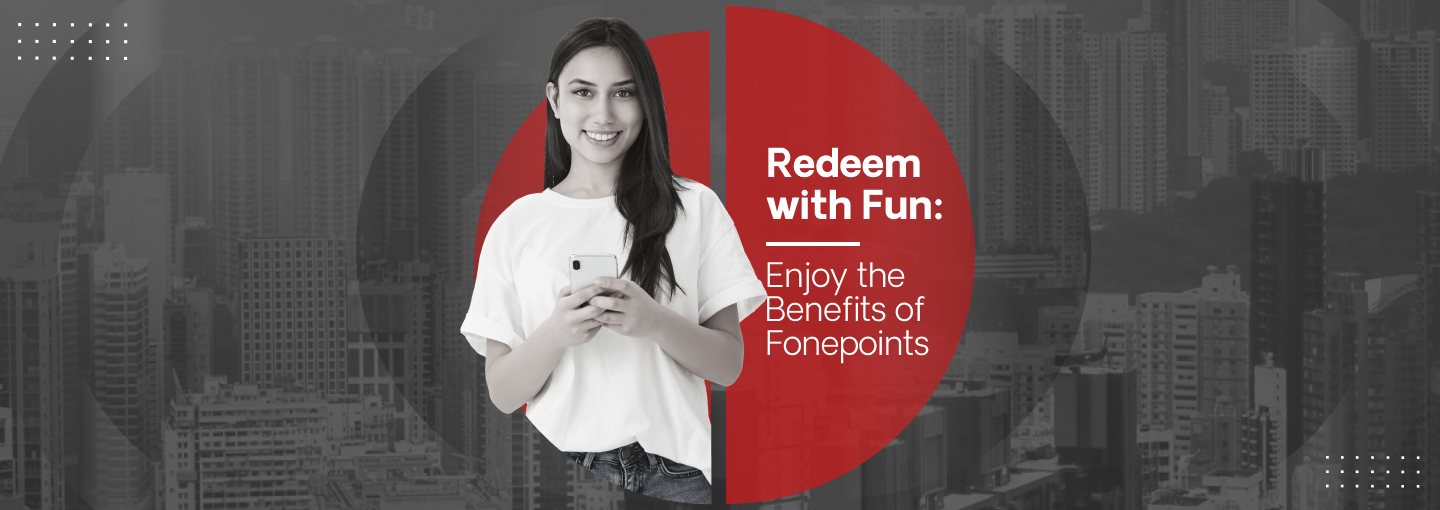 Redeem with Fun: Enjoy the Benefits of Fonepoints