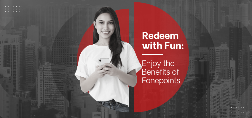 Redeem with Fun: Enjoy the Benefits of Fonepoints